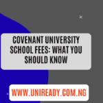 Covenant University School Fees