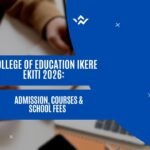 College of Education Ikere Ekiti 2026: Admission, Courses & School Fees