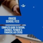 KWASU School Fees: Complete Guide to Tuition, Charges, Payment & Financial Aid (2026)
