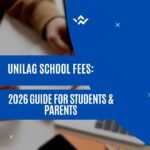 UNILAG SCHOOL FEES:2026 GUIDE FOR STUDENTS & PARENTS